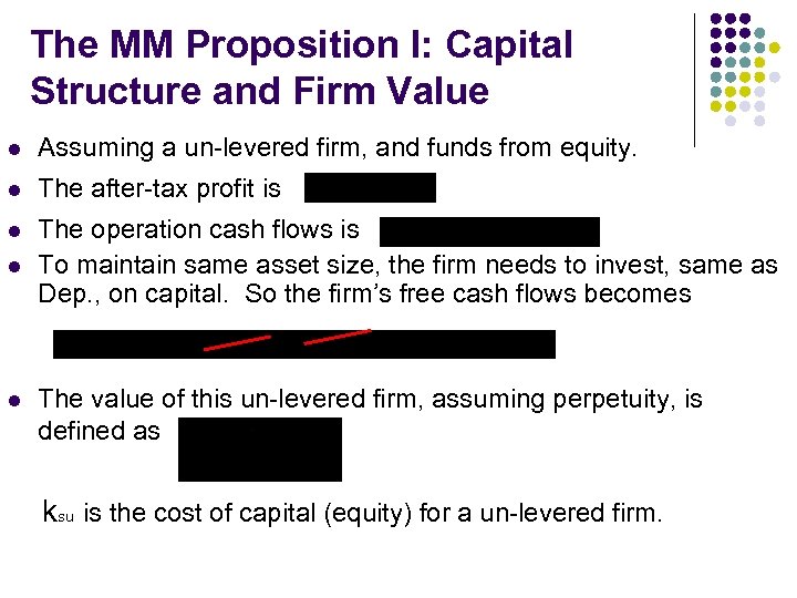 The MM Proposition I: Capital Structure and Firm Value l Assuming a un-levered firm,