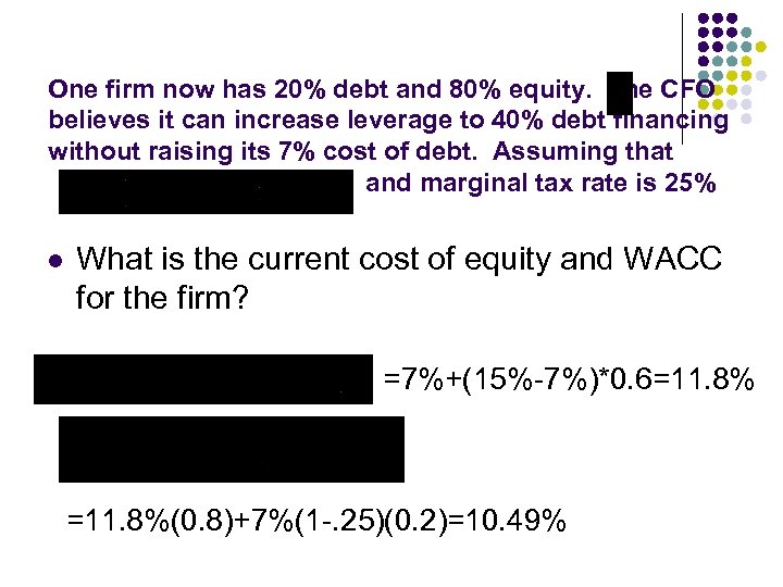 One firm now has 20% debt and 80% equity. The CFO believes it can