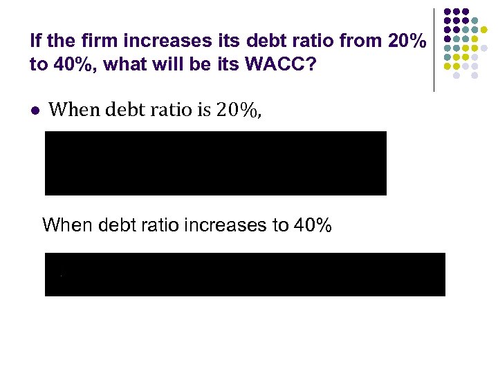 If the firm increases its debt ratio from 20% to 40%, what will be