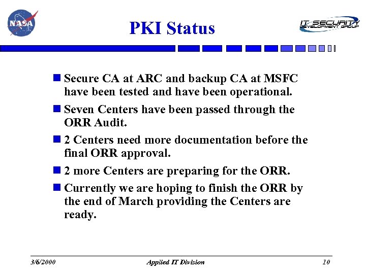 PKI Status Secure CA at ARC and backup CA at MSFC have been tested