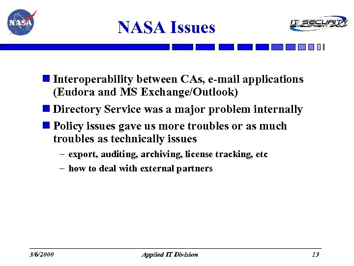 NASA Issues Interoperability between CAs, e-mail applications (Eudora and MS Exchange/Outlook) Directory Service was
