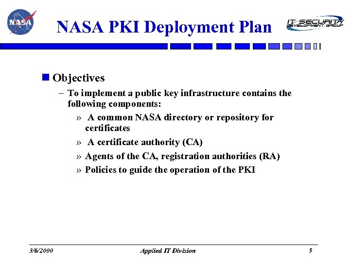 NASA PKI Deployment Plan Objectives – To implement a public key infrastructure contains the