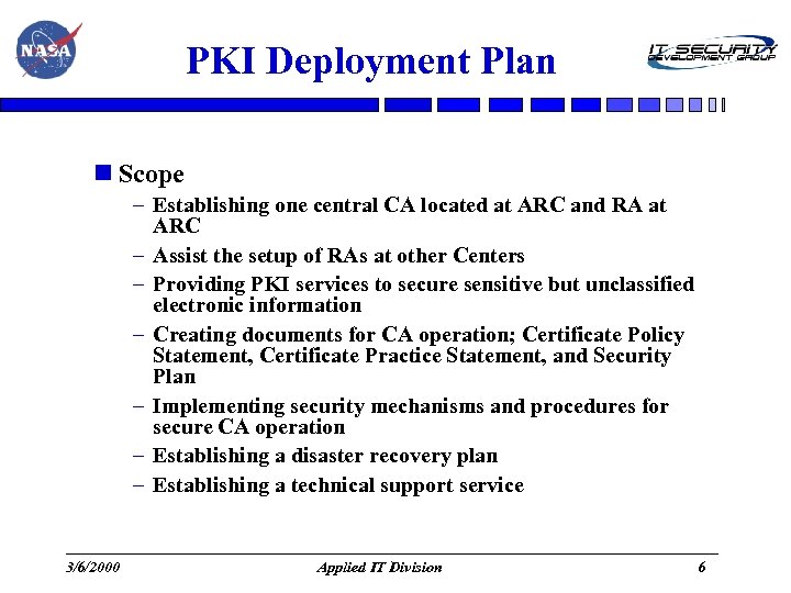 PKI Deployment Plan Scope – Establishing one central CA located at ARC and RA