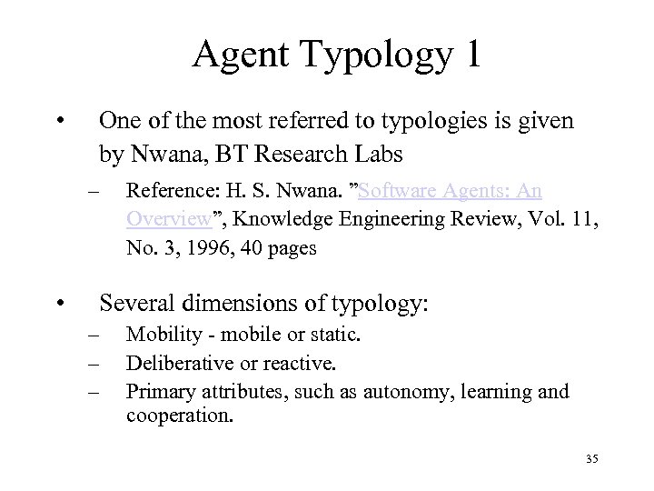 Agent Typology 1 • One of the most referred to typologies is given by