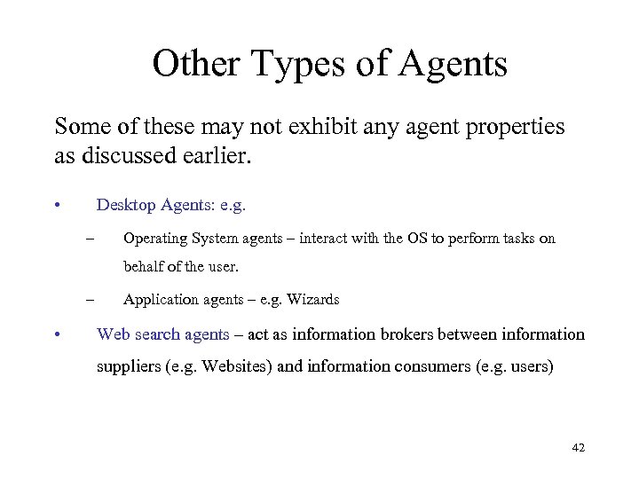 Other Types of Agents Some of these may not exhibit any agent properties as