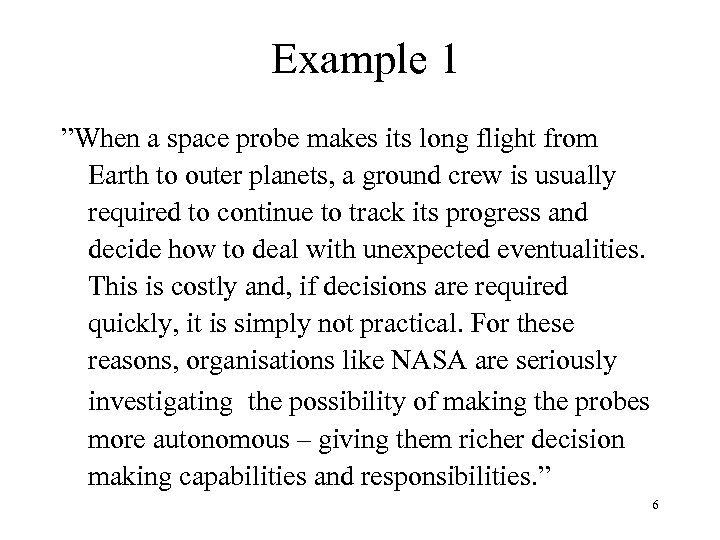 Example 1 ”When a space probe makes its long flight from Earth to outer