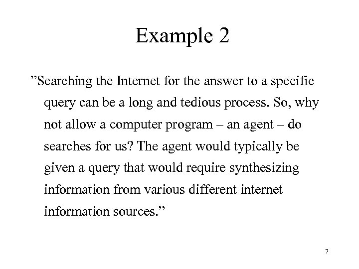 Example 2 ”Searching the Internet for the answer to a specific query can be