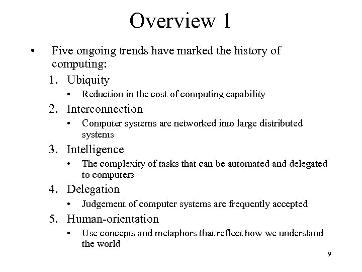 Overview 1 • Five ongoing trends have marked the history of computing: 1. Ubiquity