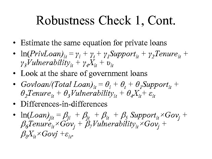 Robustness Check 1, Cont. • Estimate the same equation for private loans • ln(Priv.