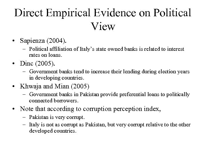 Direct Empirical Evidence on Political View • Sapienza (2004). – Political affiliation of Italy’s