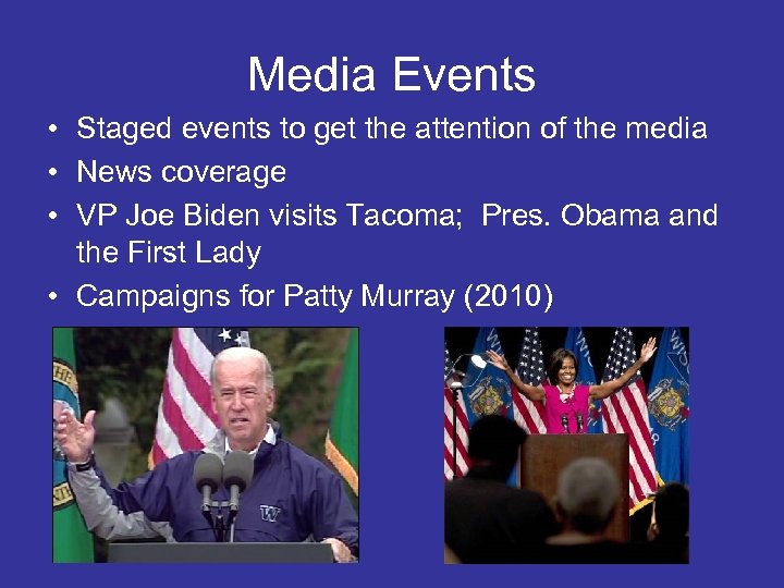 Media Events • Staged events to get the attention of the media • News
