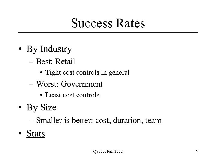 Success Rates • By Industry – Best: Retail • Tight cost controls in general