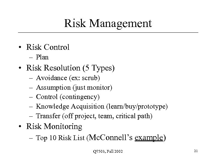 Risk Management • Risk Control – Plan • Risk Resolution (5 Types) – –