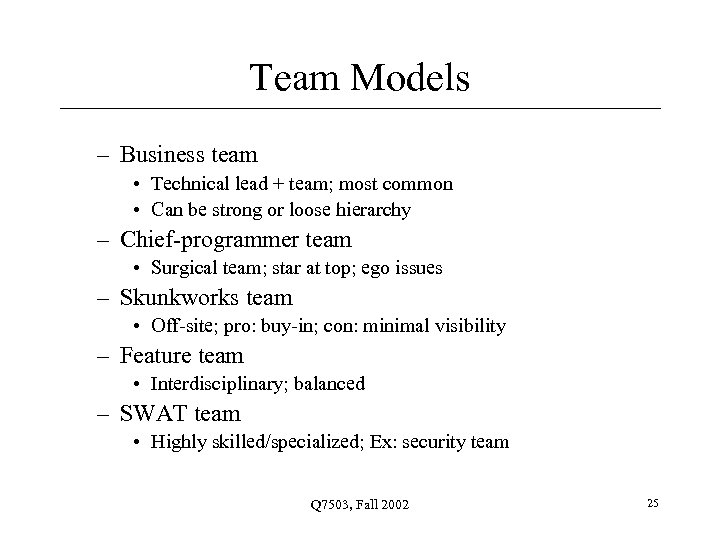 Team Models – Business team • Technical lead + team; most common • Can