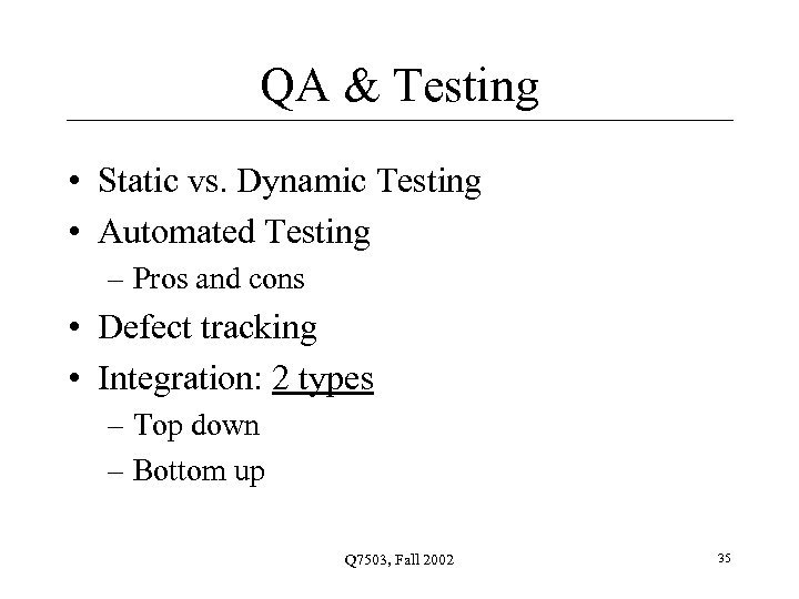 QA & Testing • Static vs. Dynamic Testing • Automated Testing – Pros and