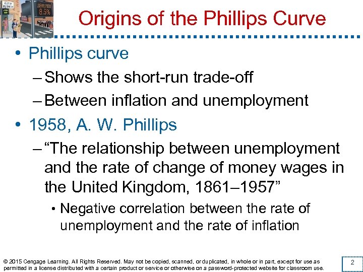 Origins of the Phillips Curve • Phillips curve – Shows the short-run trade-off –