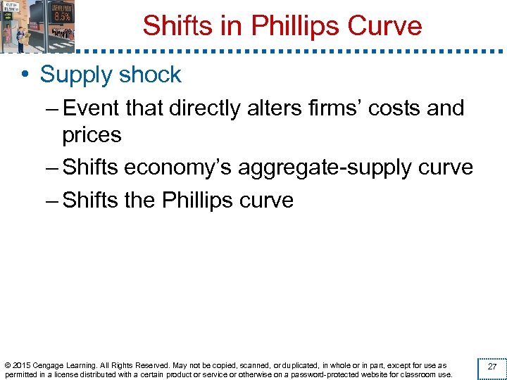 Shifts in Phillips Curve • Supply shock – Event that directly alters firms’ costs