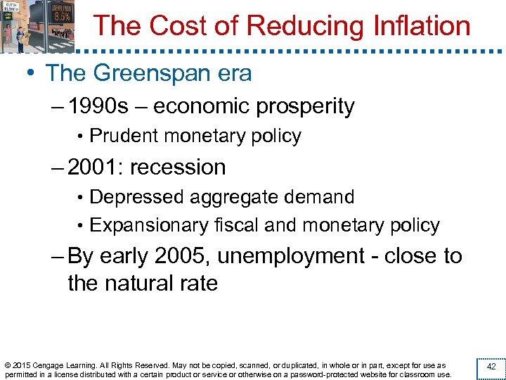 The Cost of Reducing Inflation • The Greenspan era – 1990 s – economic