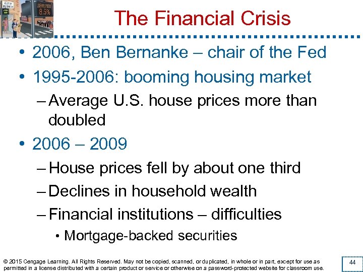 The Financial Crisis • 2006, Ben Bernanke – chair of the Fed • 1995