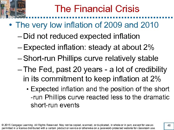 The Financial Crisis • The very low inflation of 2009 and 2010 – Did