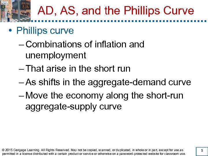 AD, AS, and the Phillips Curve • Phillips curve – Combinations of inflation and