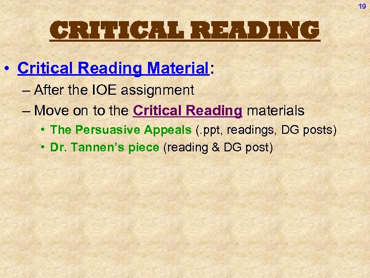 19 CRITICAL READING • Critical Reading Material: – After the IOE assignment – Move