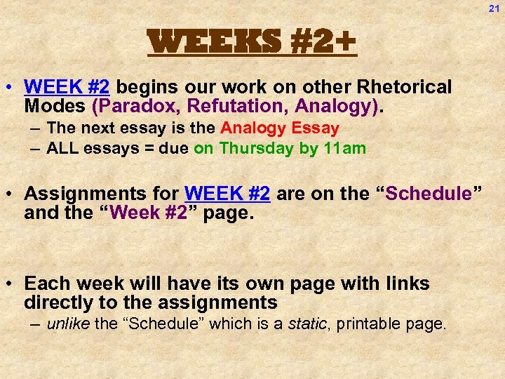 21 WEEKS #2+ • WEEK #2 begins our work on other Rhetorical Modes (Paradox,