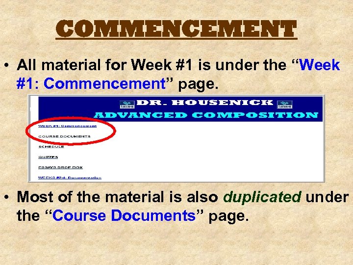 COMMENCEMENT • All material for Week #1 is under the “Week #1: Commencement” page.
