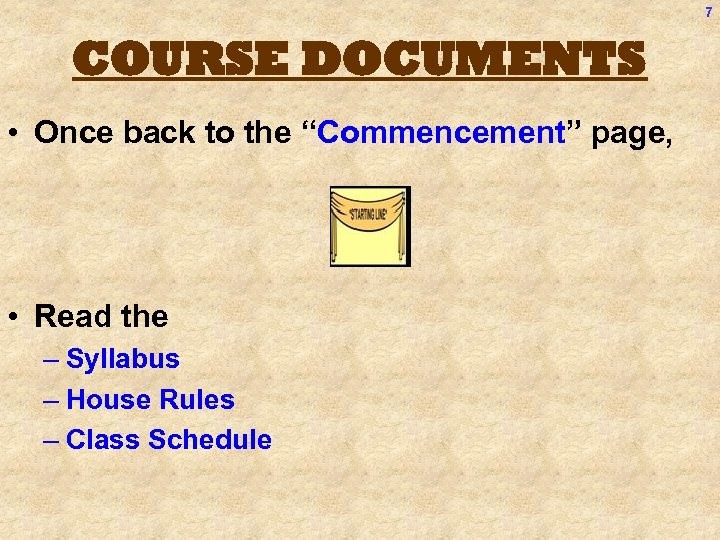 7 COURSE DOCUMENTS • Once back to the “Commencement” page, • Read the –