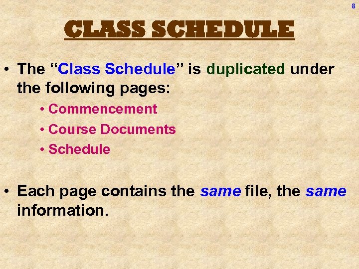 8 CLASS SCHEDULE • The “Class Schedule” is duplicated under the following pages: •