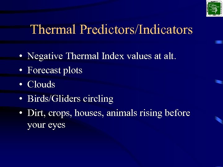 Thermal Predictors/Indicators • • • Negative Thermal Index values at alt. Forecast plots Clouds