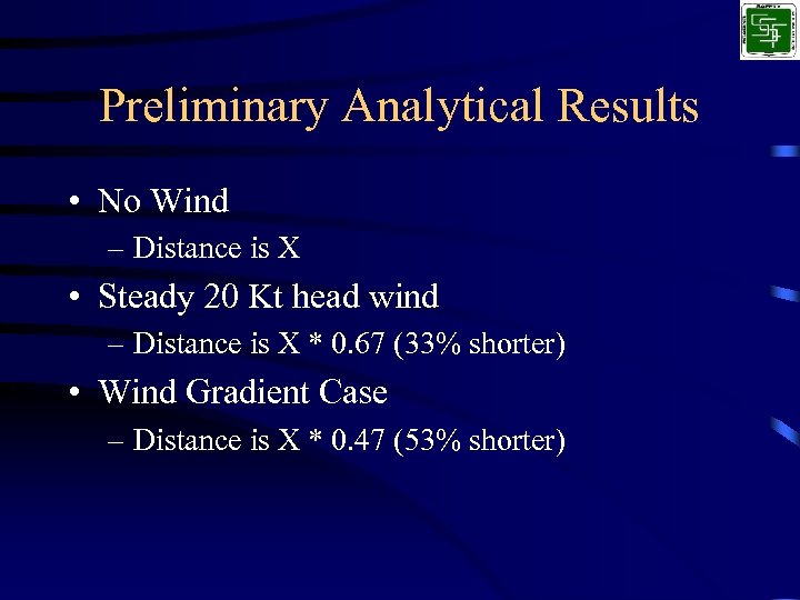 Preliminary Analytical Results • No Wind – Distance is X • Steady 20 Kt