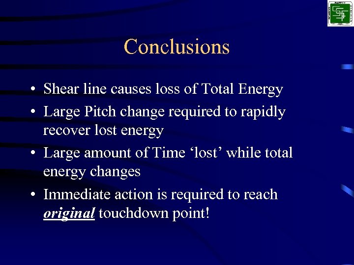 Conclusions • Shear line causes loss of Total Energy • Large Pitch change required