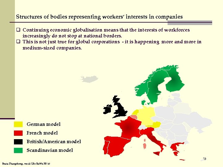 Structures of bodies representing workers‘ interests in companies q Continuing economic globalisation means that