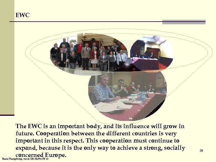 EWC The EWC is an important body, and its influence will grow in future.