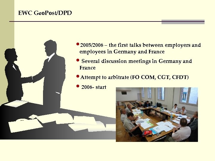 EWC Geo. Post/DPD • 2005/2006 – the first talks between employers and employees in