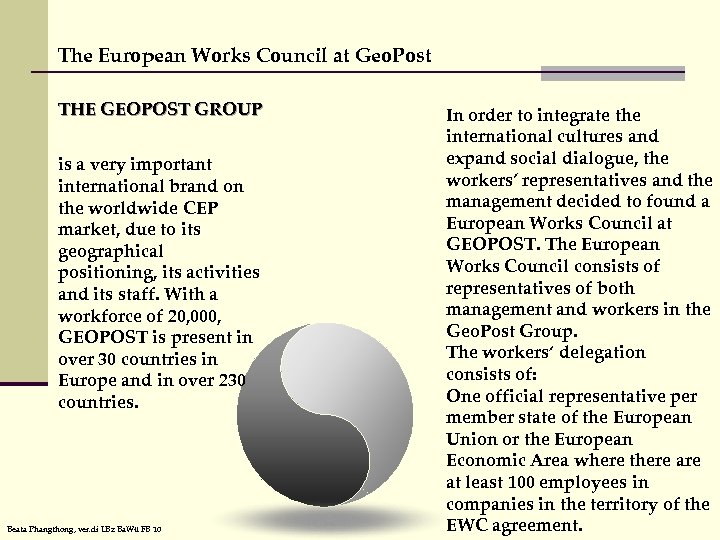 The European Works Council at Geo. Post THE GEOPOST GROUP is a very important