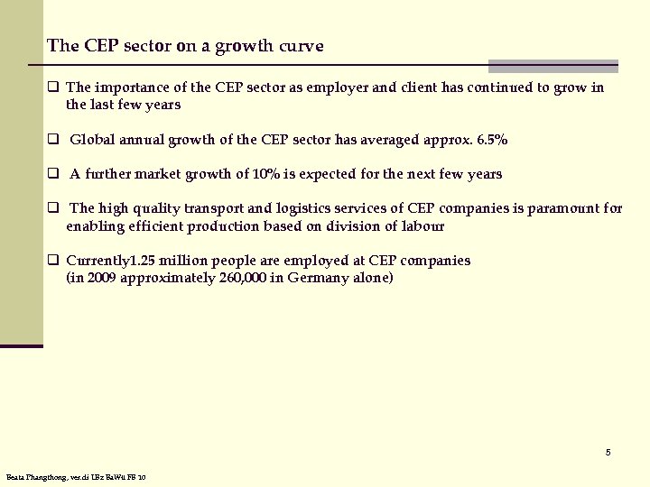 The CEP sector on a growth curve q The importance of the CEP sector