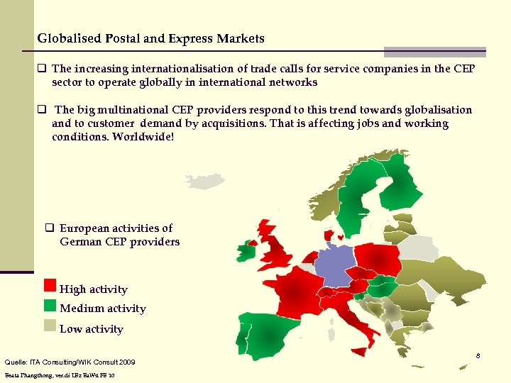 Globalised Postal and Express Markets q The increasing internationalisation of trade calls for service