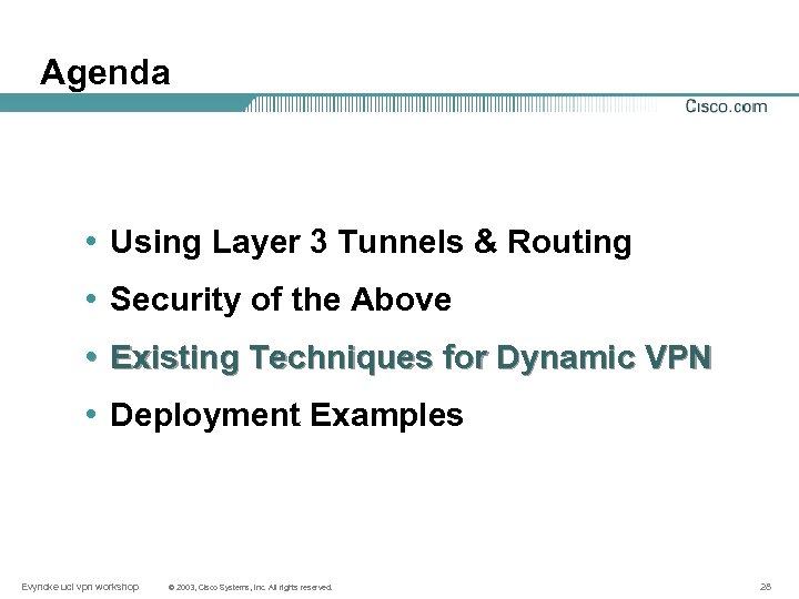 Agenda • Using Layer 3 Tunnels & Routing • Security of the Above •