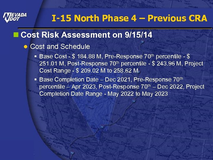 I-15 North Phase 4 – Previous CRA n Cost Risk Assessment on 9/15/14 ●