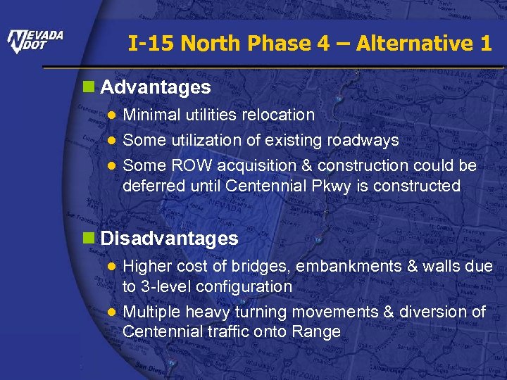 I-15 North Phase 4 – Alternative 1 n Advantages ● Minimal utilities relocation ●