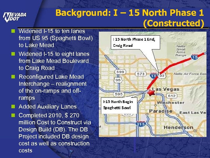 Background: I – 15 North Phase 1 (Constructed) n Widened I-15 to ten lanes