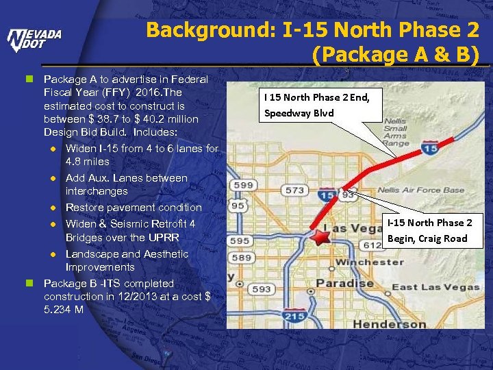 Background: I-15 North Phase 2 (Package A & B) n Package A to advertise