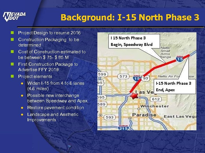 Background: I-15 North Phase 3 n Project Design to resume 2016 n Construction Packaging