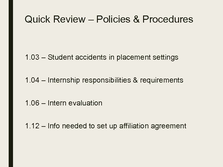 Quick Review – Policies & Procedures 1. 03 – Student accidents in placement settings