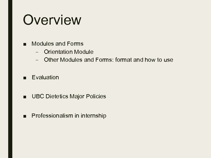 Overview ■ Modules and Forms – Orientation Module – Other Modules and Forms: format