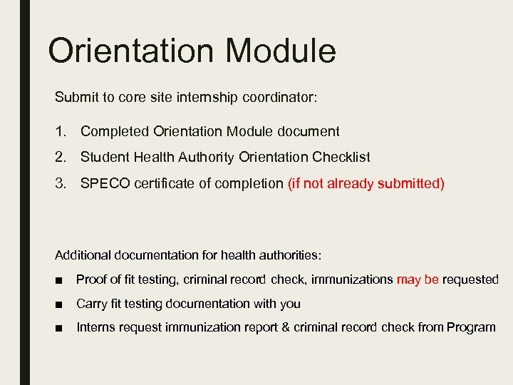 Orientation Module Submit to core site internship coordinator: 1. Completed Orientation Module document 2.