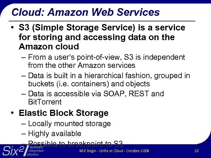 Cloud: Amazon Web Services • S 3 (Simple Storage Service) is a service for
