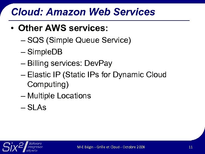 Cloud: Amazon Web Services • Other AWS services: – SQS (Simple Queue Service) –